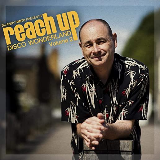 DJ ANDY SMITH PRESENTS REACH UP DISCO WONDERLAND