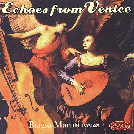 ECHOES FROM VENICE: MUSIC OF BIAGIO MARINI