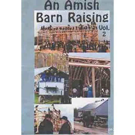 AN AMISH BARN RAISING VOL 2 - IT IS THE AMISH