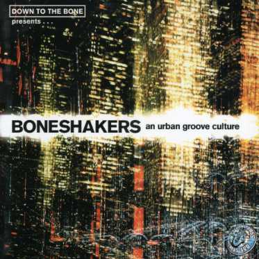 BONESHAKERS: AN URBAN GROOVE CULTURE / VAR (UK)