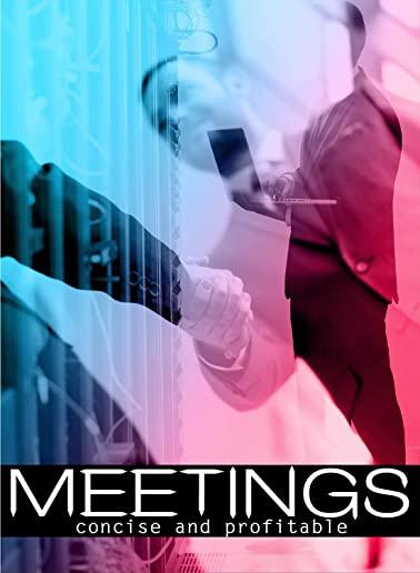 MEETINGS CONCISE AND PROFITABLE / (MOD)