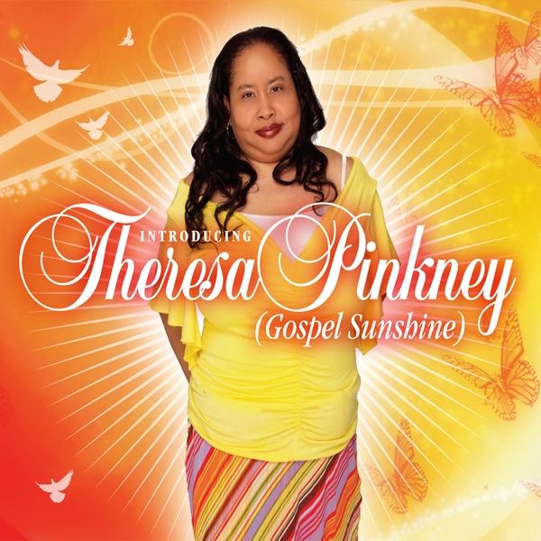 INTRODUCING THERESA PINKNEY (GOSPEL SUNSHINE)