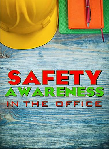 SAFETY AWARENESS IN THE OFFICE / (MOD)