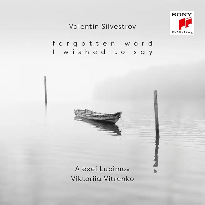 VALENTIN SILVESTROV: FORGOTTEN WORD I WISH TO SAY