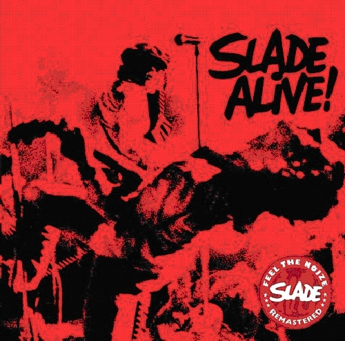 SLADE ALIVE (RMST)