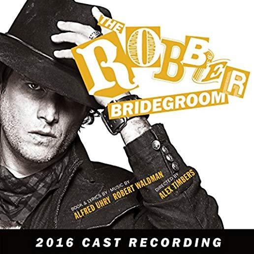 ROBBER BRIDEGROOM (2016 CAST RECORDING)