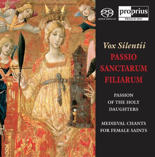 PASSIO SANCTARUM FILLARUM: MEDIEVAL CHANTS FOR