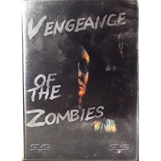 VENGEANCE OF THE ZOMBIES