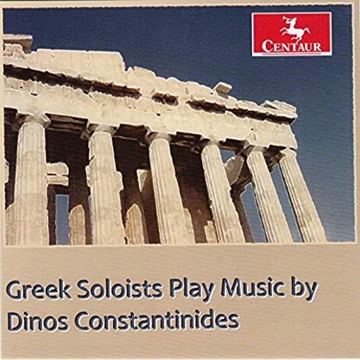 GREEK SOLOISTS PLAY MUSIC BY DINOS CONSTANTINIDES