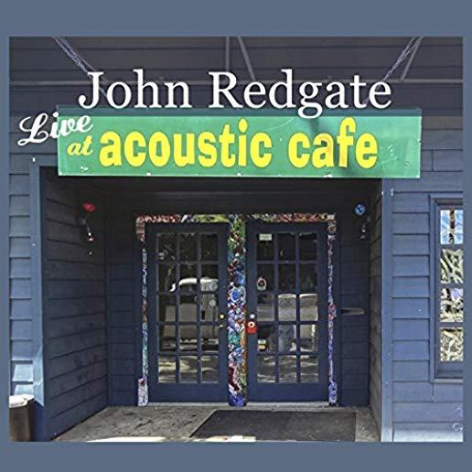 JOHN REDGATE LIVE AT ACOUSTIC CAFE