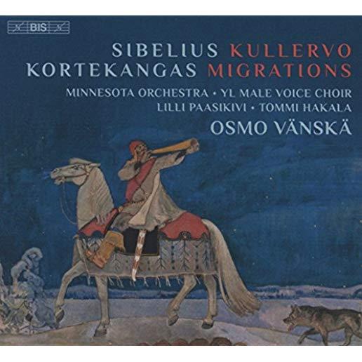 SIBELIUS: KULLERVO - KORTEKANGAS: MIGRATIONS