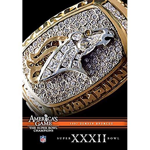 NFL AMERICA'S GAME: 1997 BRONCOS (SUPER BOWL XXXII