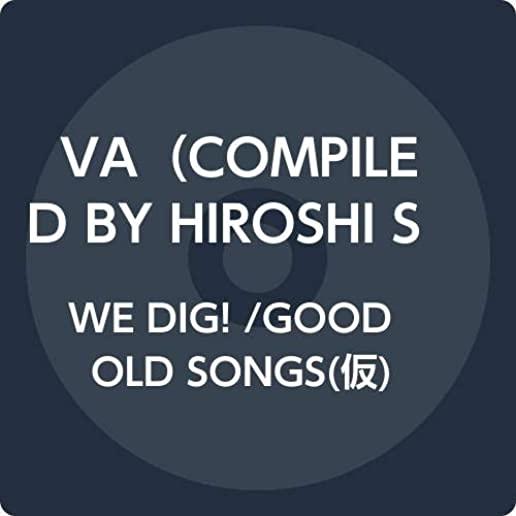 WE DIG: GOOD OLD SONGS / VARIOUS (JPN)