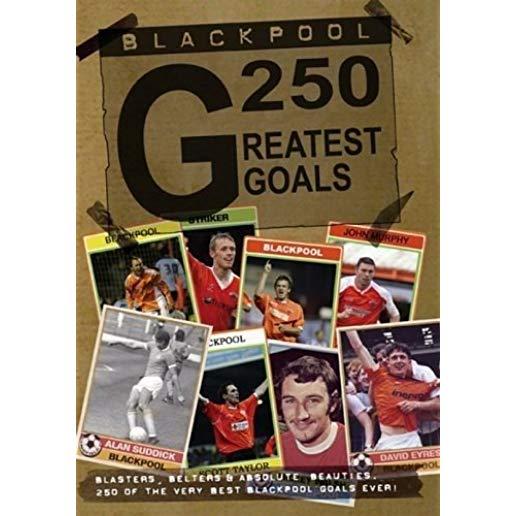 BLACKPOOL FC 250 GREATEST GOALS / (UK)