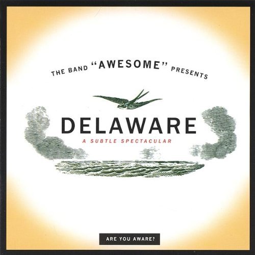 DELAWARE-A SUBTLE SPECTACULAR