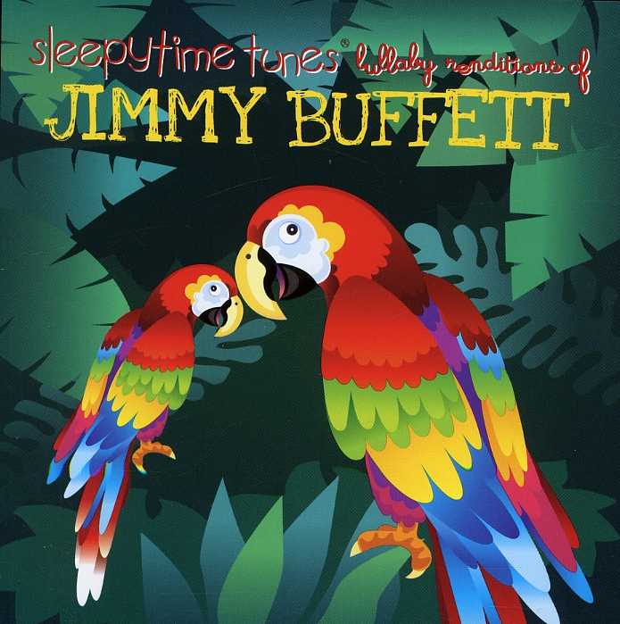 SLEEPYTIME TUNES LULLABY TRIBUTE TO JIMMY BUFFETT