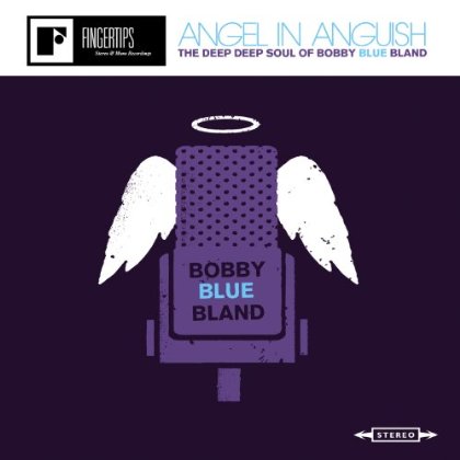 ANGEL IN ANGUISH: DEEP DEEP SOUL OF BOBBY BLAND