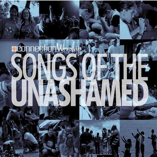 SONGS OF THE UNASHAMED