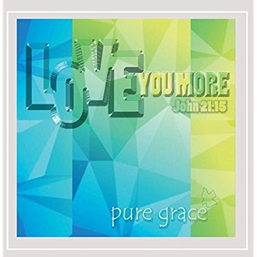 PURE GRACE: LOVE YOU MORE / VARIOUS