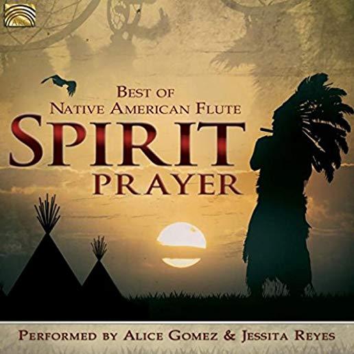 SPIRIT PRAYER: BEST OF NATIVE AMERICAN FLUTE