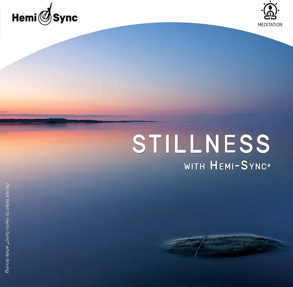 STILLNESS WITH HEMI-SYNC