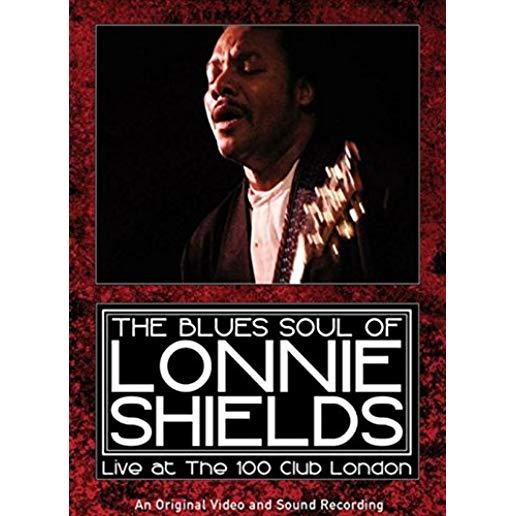 BLUES SOUL OF LONNIE SHIELDS - LIVE AT THE 100