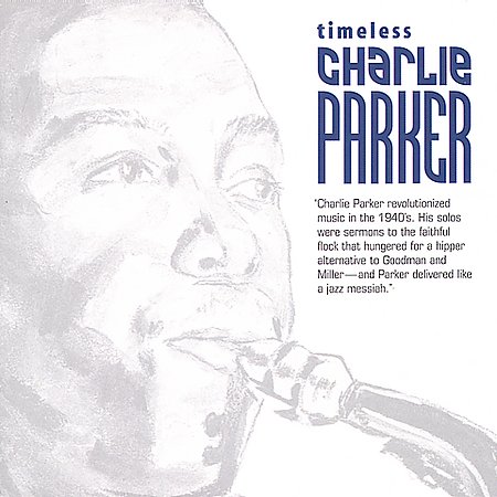 TIMELESS CHARLIE PARKER