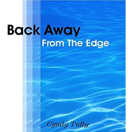 BACK AWAY FROM THE EDGE (CDR)