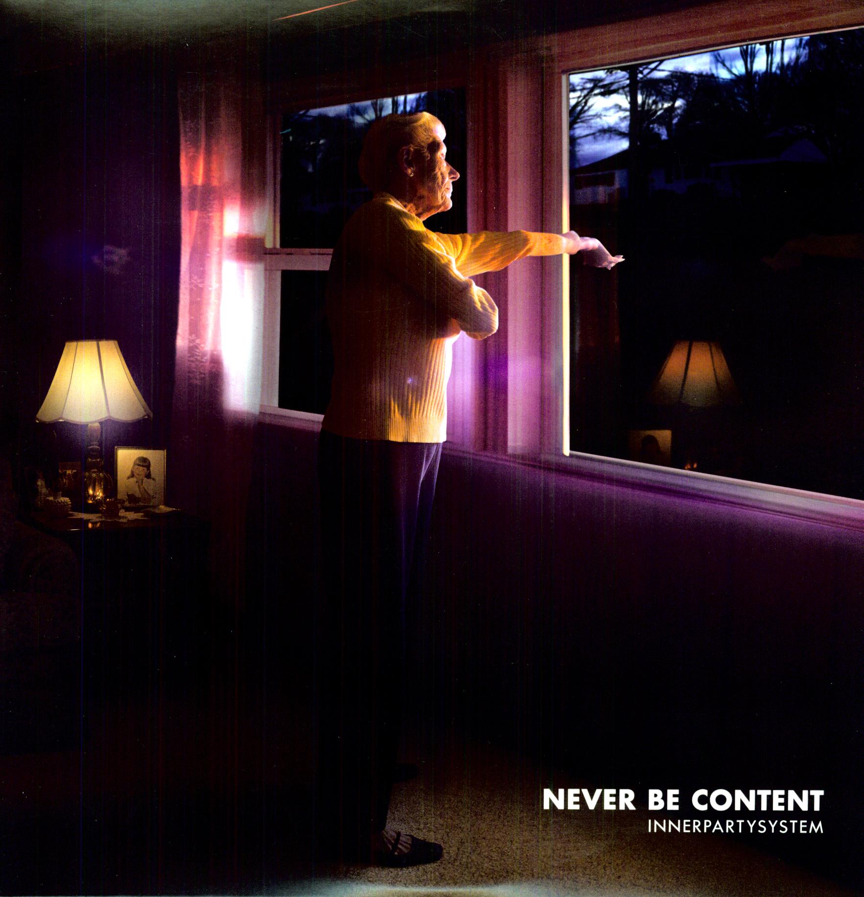 NEVER BE CONTENT