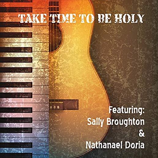 TAKE TIME TO BE HOLY