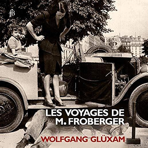 LES VOYAGES DE M. FROBERGER