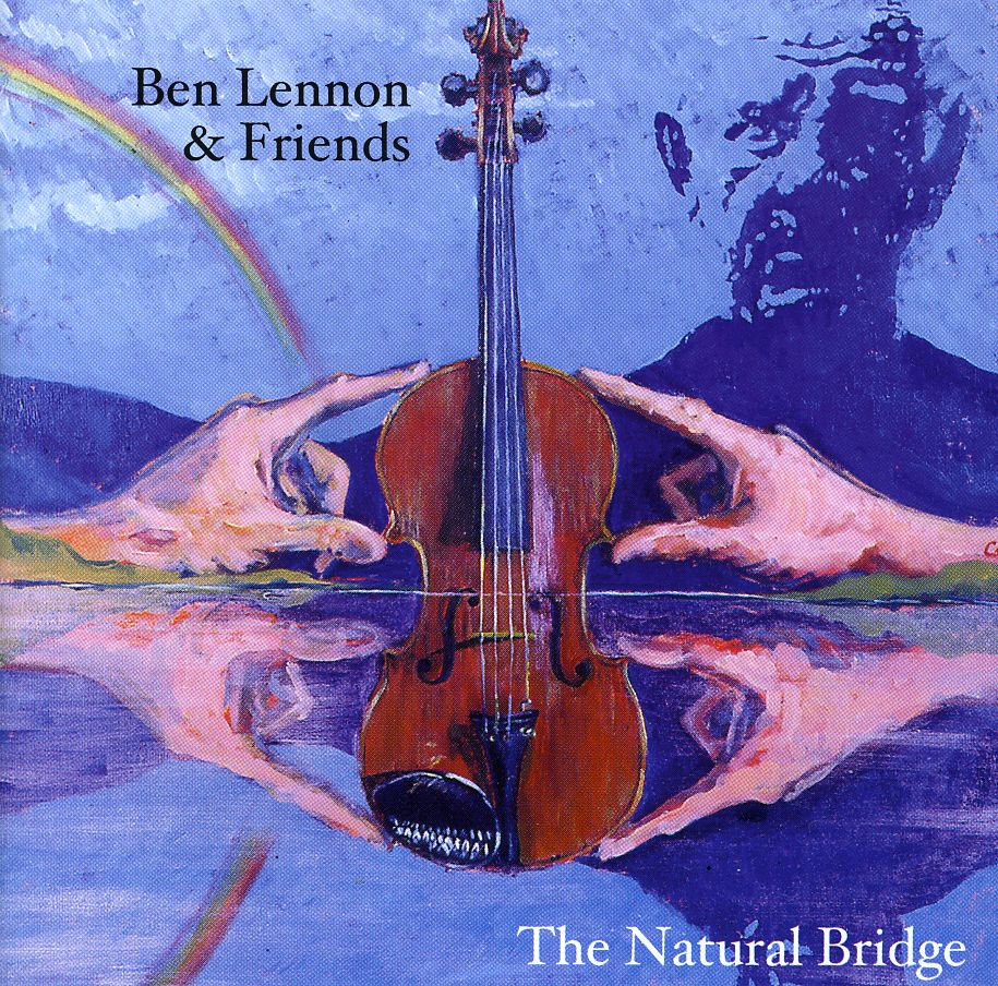 BEN LENNON & FRIENDS: THE NATURAL BRIDGE / VARIOUS