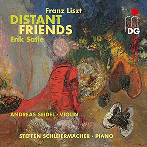 SATIE LISZT: DISTANT FRIENDS (UK)