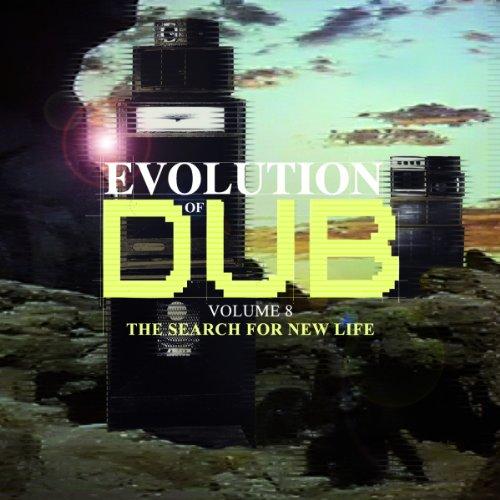 EVOLUTION OF DUB 8: THE SEARCH FOR NEW LIFE / VAR