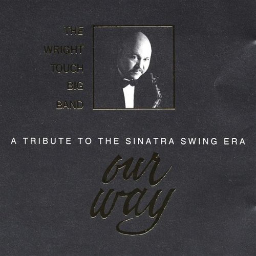 OUR WAY-TRIBUTE TO THE SINATRA SWING ERA