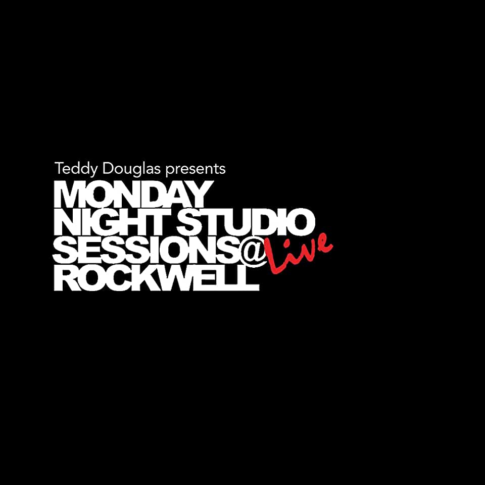 TEDDY DOUGLAS PRESENTS MONDAY NIGHT STUDIO SESSION