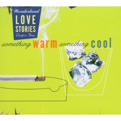 LOVE STORIES 3: SOMETHING WARM SOMETHING COOL / VA