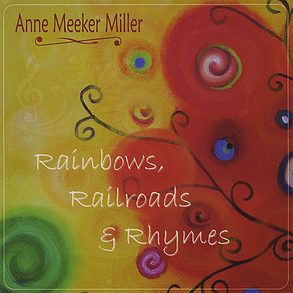 RAINBOWS RAILROADS & RHYMES