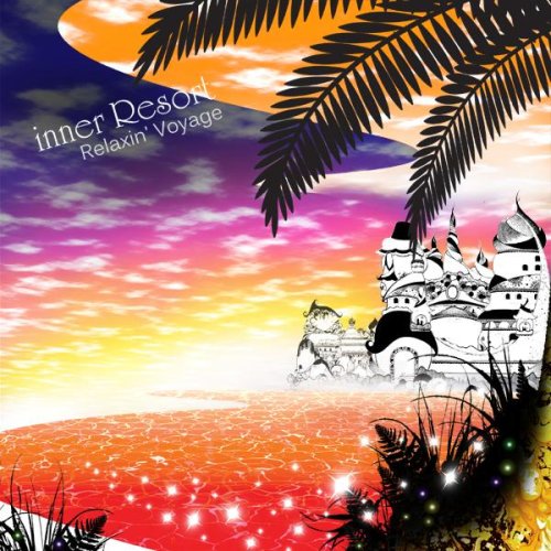 INNER RESORT RELAXIN' VOYAGE (JPN)