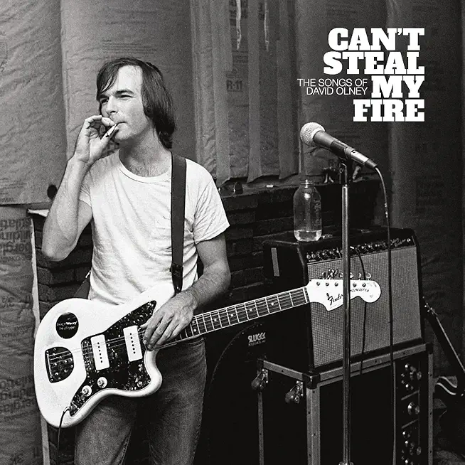 CAN'T STEAL MY FIRE: SONGS OF DAVID OLNEY / VAR