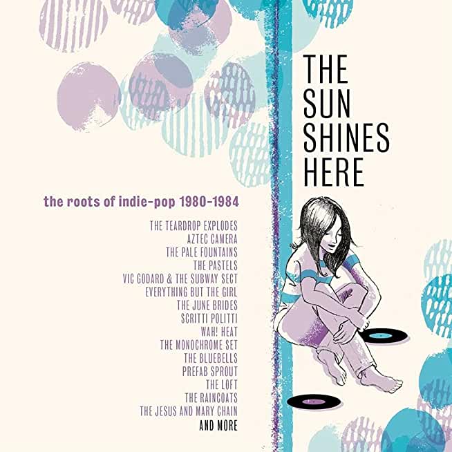 SUN SHINES HERE: ROOTS OF INDIE POP 80-84 / VAR