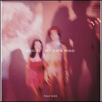 BODIES/MY OWN MIND (UK)