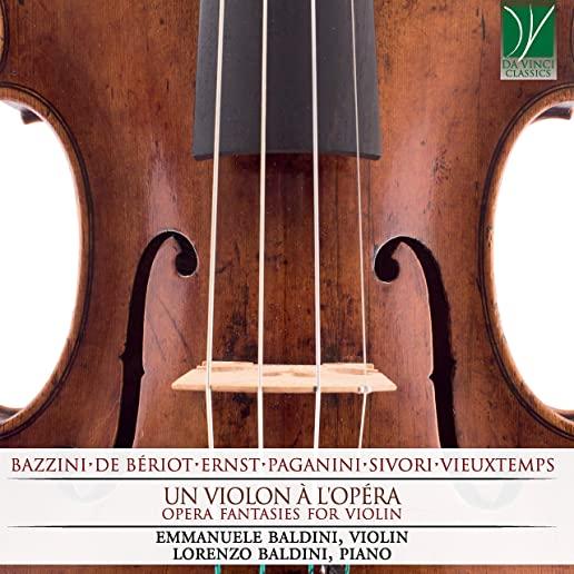 UN VIOLON A L'OPERA: OPERA FANTASIES FOR VIOLIN