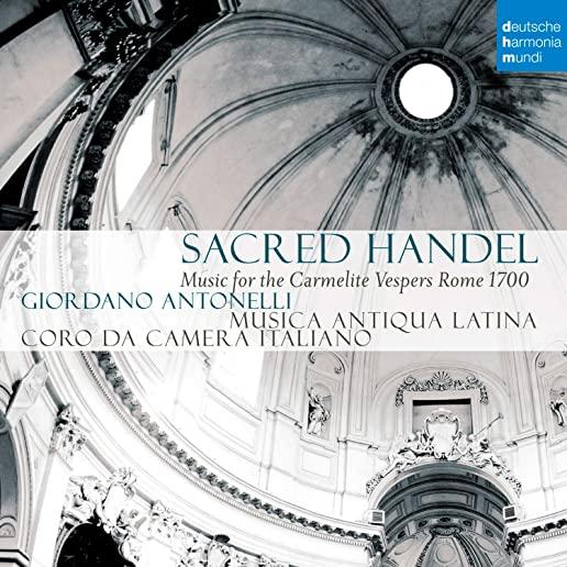 SACRED HANDEL: MUSIC FOR THE CARMELITE VESPERS