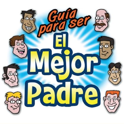 GUAIA PARA SEREL MEJOR PADRE