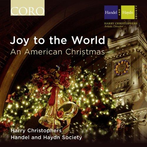 JOY TO THE WORLD: AN AMERICAN CHRISTMAS