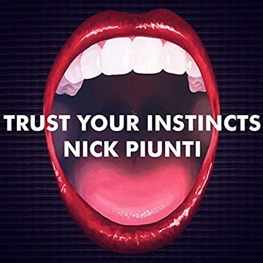 TRUST YOUR INSTINCTS