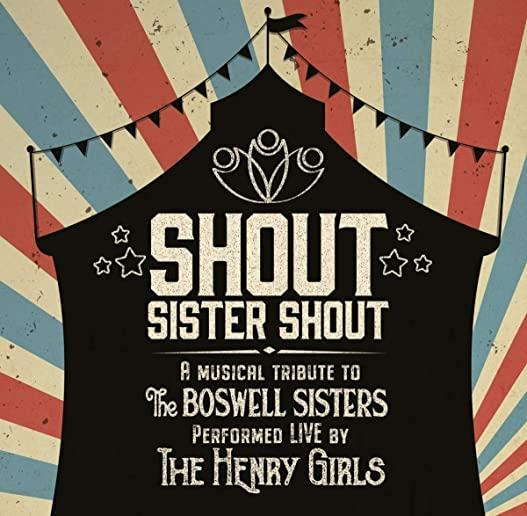 SHOUT SISTER SHOUT: MUSICAL TRIBUTE TO THE BOSWELL