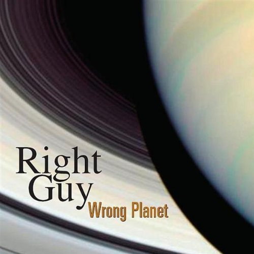 RIGHT GUY WRONG PLANET