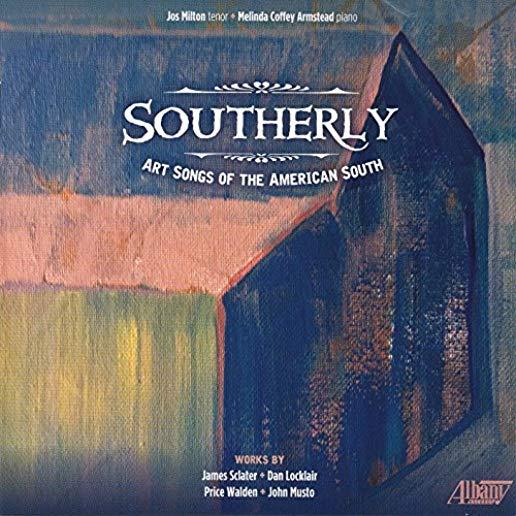 SOUTHERLY: ART SONGS OF THE AMERICAN SOUTH